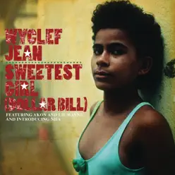 Sweetest Girl (Dollar Bill) [feat. Akon, Lil Wayne & Niia] - Single - Wyclef Jean