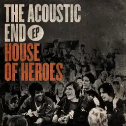 The Acoustic End (EP) - House of Heroes