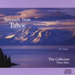 Serenade From Tahoe, Vol. I by Tim Callicrate album reviews, ratings, credits