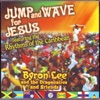 Jump and Wave for Jesus