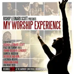 My Worship Experience - Bishop Leonard Scott My Worship Experience - Bishop Leonard Scott