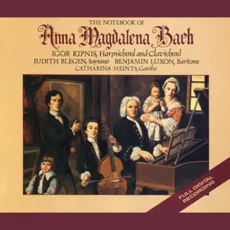 J.S. Bach: The Notebooks Of Anna Magdelena Bach by Benjamin Luxon, Catharina Meints, Igor Kipnis & Judith Blegen album reviews, ratings, credits