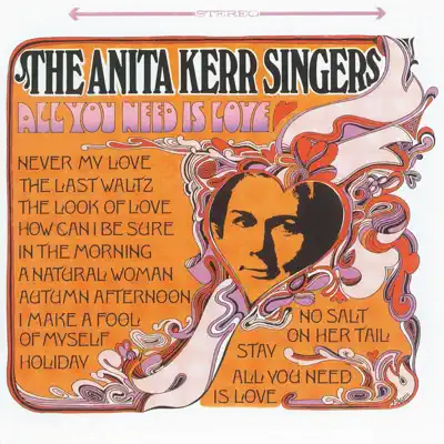 All You Need Is Love - The Anita Kerr Singers All You Need Is Love - The Anita Kerr Singers