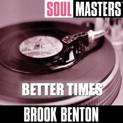 Soul Masters: Brook Benton - Better Times - Brook Benton Soul Masters: Brook Benton - Better Times - Brook Benton