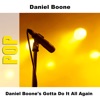 Daniel Boone's Gotta Do It All Again