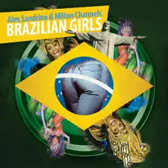 Brazilian Girls - Single by Alex Sandrino & Milton Channels album reviews, ratings, credits