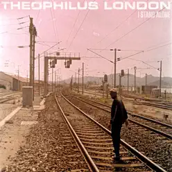 I Stand Alone - Single - Theophilus London