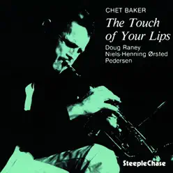 The Touch of Your Lips - Chet Baker