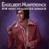Engelbert Humperdinck: 16 Most Requested Songs album lyrics, reviews, download