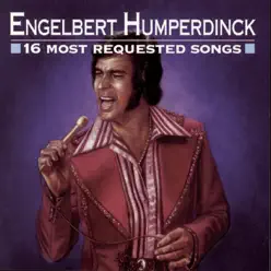 Engelbert Humperdinck: 16 Most Requested Songs - Engelbert Humperdinck