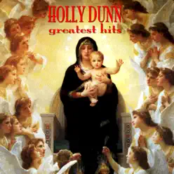 Greatest Hits (Re-Recorded Versions) - Holly Dunn