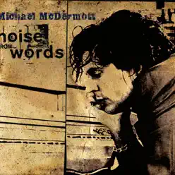 Noise from Words (Bonus Track Version) - Michael McDermott Noise from Words (Bonus Track Version) - Michael McDermott