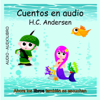 Cuentos en Audio de H. C. Andersen [Tales of H.C. Andersen] (Unabridged) - Hans Christian Andersen