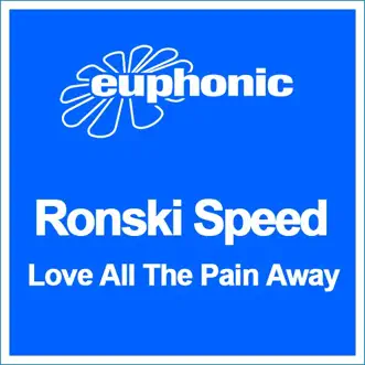 Love All the Pain Away - EP by Ronski Speed album reviews, ratings, credits