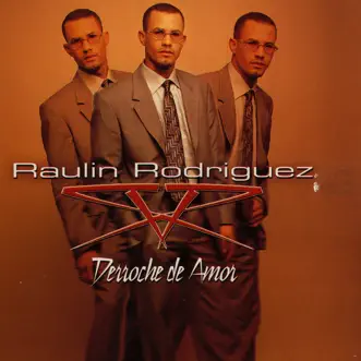 Derroche de Amor by Raulin Rodriguez album reviews, ratings, credits