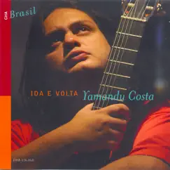 Ida e Volta by Yamandu Costa album reviews, ratings, credits