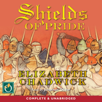 Elizabeth Chadwick - Shields of Pride (Unabridged) artwork