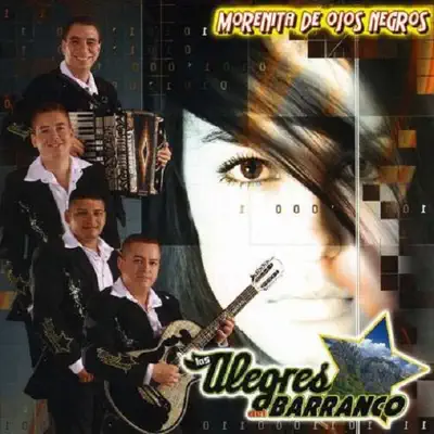 Morenita De Ojos Negros - Los Alegres del Barranco