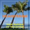 Urlaubsträume: Hawaii, Martinique Und Santo Domingo, 2008