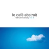 Le café abstrait: 15th Anniversary, Vol. 8, 2011