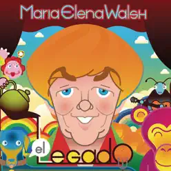 María Elena Walsh - El Legado (Para Grandes y Chicos) - María Elena Walsh