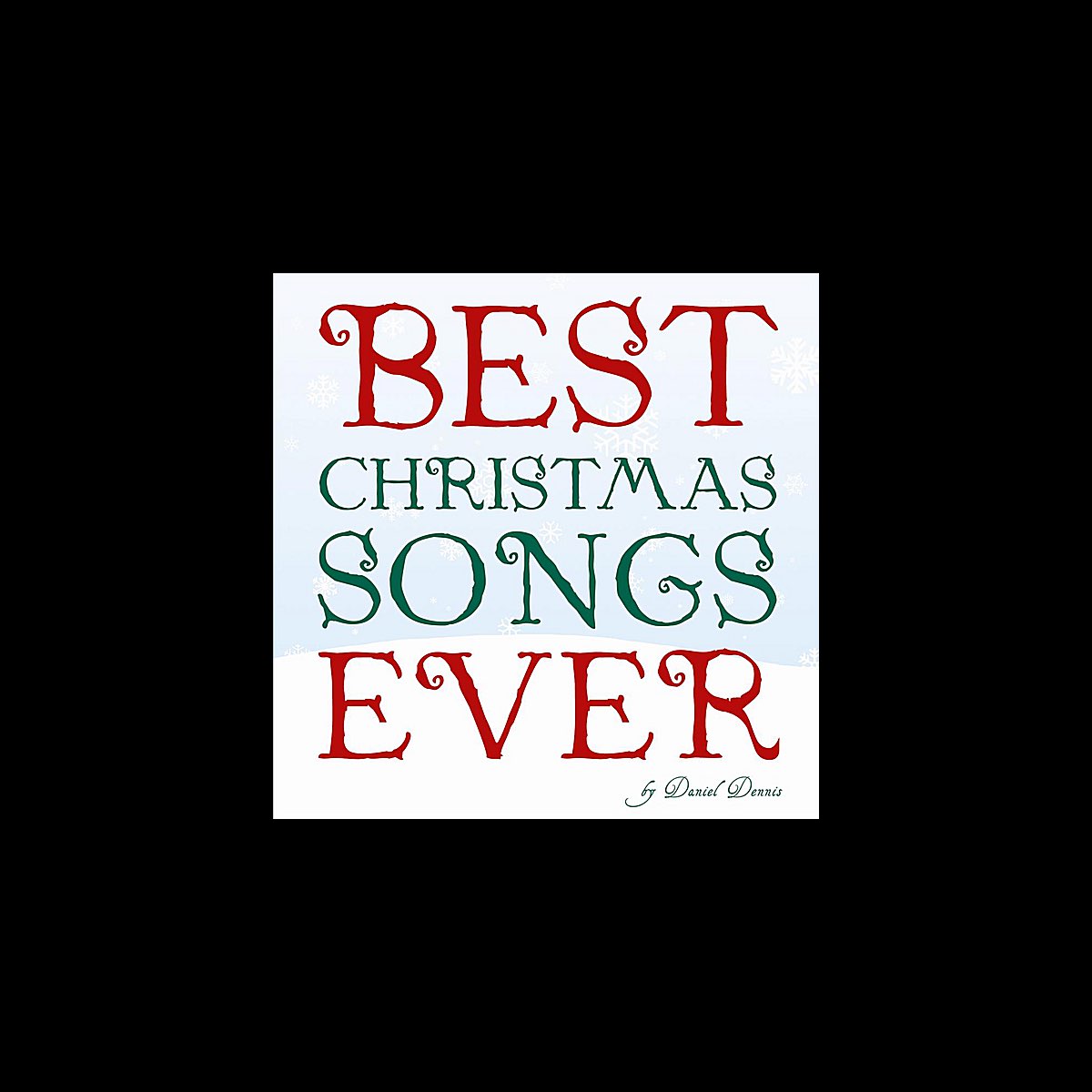 best-christmas-songs-ever-by-daniel-dennis-on-apple-music