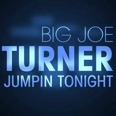 Jumpin' Tonight - Big Joe Turner