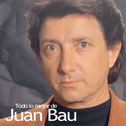 Juan Bau - A Ti Mujer