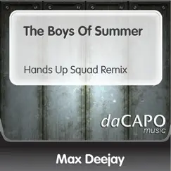 The Boys of Summer (Hands Up Squad Remix) [feat. Faith] - Single by Max Deejay album reviews, ratings, credits