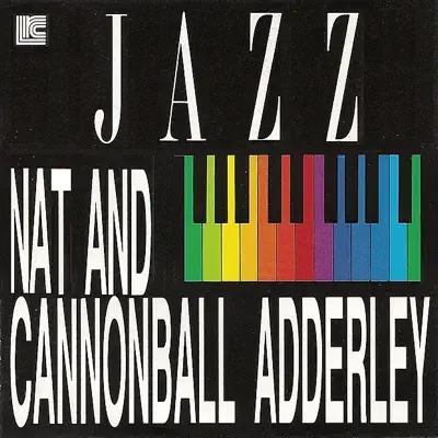 Nat Adderley and Cannonball Adderley - Cannonball Adderley Nat Adderley and Cannonball Adderley - Cannonball Adderley