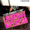 Pulsedriver - Lookout Weekend (Chingo Mix)