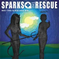 Worst Thing I've Been Cursed With - Sparks The Rescue
