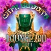 Café Buddah Lounge 2011,  Vol. 1 (Flavoured Chill Out Player from Sarnath, Bodh-Gaya and Kushinagara)
