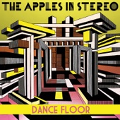 The Apples in Stereo - Dance Floor