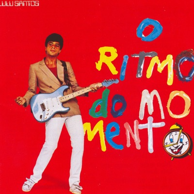 O Rítmo do Momento - Lulu Santos