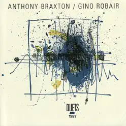 Duets 1987 - Anthony Braxton Duets 1987 - Anthony Braxton