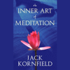 The Inner Art of Meditation - Jack Kornfield