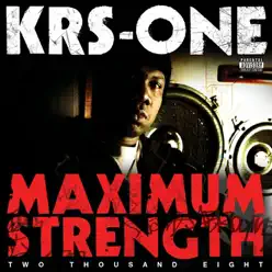 Maximum Strength Two Thousand Eight - KRS One Maximum Strength Two Thousand Eight - KRS One
