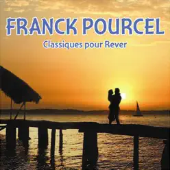 Classiques pour rêver - Franck Pourcel Classiques pour rêver - Franck Pourcel