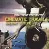 Cinematic Travels (Ancient/ Future) album lyrics, reviews, download