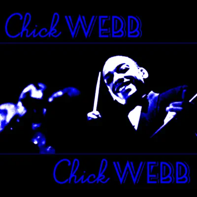 Chick Webb - Chick Webb Chick Webb - Chick Webb