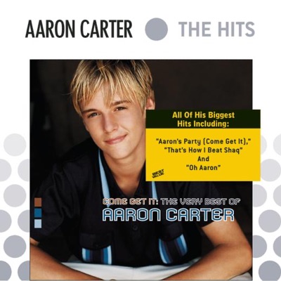 Come Get It: The Very Best of Aaron Carter - Aaron Carter