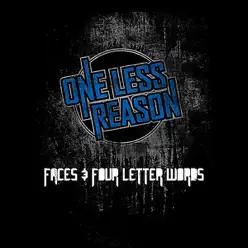 Faces and Four Letter Words - One Less Reason