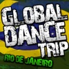 Global Dance Trip - Rio De Janeiro