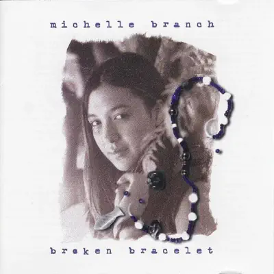 Broken Bracelet - Michelle Branch