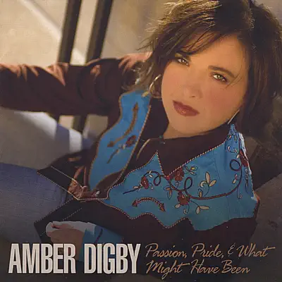 Passion, Pride and What Might Have Been - Amber Digby