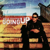 Steve Marriner - Going Up (To Get Down)