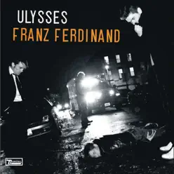 Ulysses - Single - Franz Ferdinand