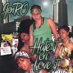 Hate It or Love It by JenRO album reviews, ratings, credits