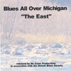 Blues All Over Michigan: The East